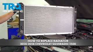 How to Replace Radiator 20142018 Chevrolet Silverado 1500 [upl. by Gladdy95]