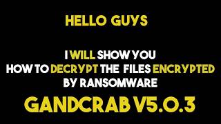 How To Decrypt Files Encrypted by Gandcrab v503 Ransomware [upl. by Onid520]