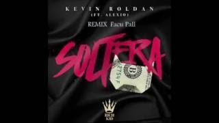 Kevin Roldan Ft Alexio  Soltera remix DJ Facu Pall [upl. by Ayenat]