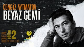 Beyaz Gemi 2Bölüm  Cengiz AYTMATOV  Sesli Kitap [upl. by Aralk]