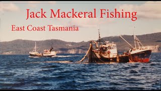 PurseSeining Jack Mackeral  East Coast of Tasmania Another Boom and Bust Fishery [upl. by Lore]