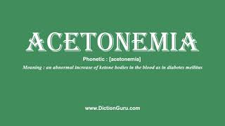 acetonemia How to pronounce acetonemia with Phonetic and Examples [upl. by Ramsay]