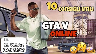 10 CONSIGLI UTILI PER GIOCARE AL MEGLIO SU GTA ONLINE  PS4XBOXPC ITA [upl. by Clarhe586]