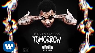 Kevin Gates  Tomorrow [upl. by Farlay844]