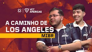 quotFoi o Aspas e o Frod que montaram o timequot  A CAMINHO DE LOS ANGELES MIBR  VCTAmericas Kickoff [upl. by Anale]