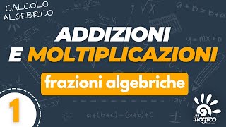 Frazioni algebriche  espressioni con addizioni e moltiplicazioni  1 [upl. by Adams]