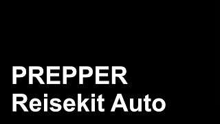 Prepper Reisekit Auto [upl. by Lenwood954]