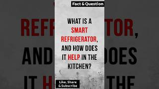 What is a smart refrigerator and how does it help in the kitchen smartfridge techupgrade [upl. by Eiclehc]