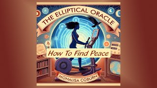 The Elliptical Oracle Episode 1 quotHow to Find Peacequot [upl. by Warford]