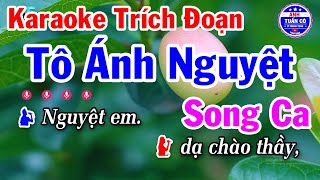 Karaoke Trích Đoạn Tô Ánh Nguyệt Song Ca Beat Hay Dễ Hát [upl. by Ttezzil948]