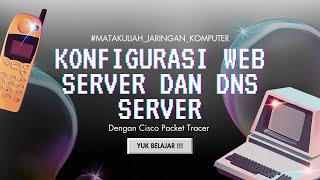 Konfigurasi Web Server dan DNS Server  Matakuliah Jaringan Komputer  Universitas Negeri Surabaya [upl. by Russi]