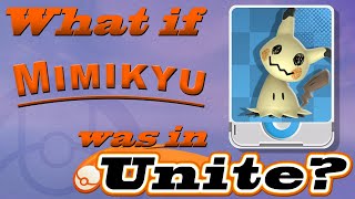 What If Mimikyu Was in Pokémon Unite Moveset Ideas 4 [upl. by Nahgrom]