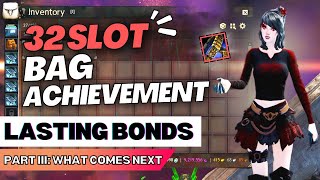 🎒32 slot bag🎒 Lasting Bonds PART 3 What Comes Next [upl. by Hax]