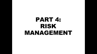 Part 4 Risk Management [upl. by Lymn838]