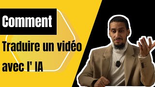 TUTO  Comment traduire une vidéo avec lIA [upl. by Ahsienal357]