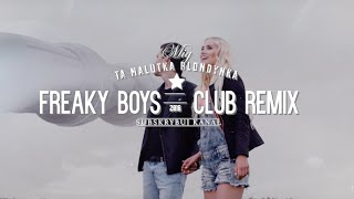 Mig  Ta Malutka Blondynka Freaky Boys Club Remix [upl. by Ehtylb]