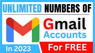 Create Unlimited Numbers Of Gmail Accounts For FREE In 2023 [upl. by Gothurd]