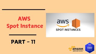 AWS Solutions Architect SAAC03 Part 11  What are AWS Spot Instances [upl. by Ettenav]