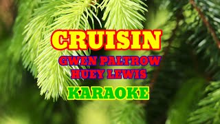 CRUISIN Karaoke Version by Gwen Paltrow amp Huey Lewis [upl. by Rebak]