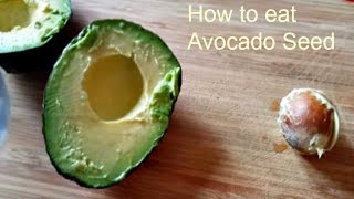 How to eat and store Avocado Seed [upl. by Ecinom]