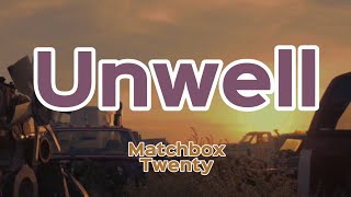 Unwell  MatchboxTwentylyrics [upl. by Fayette709]