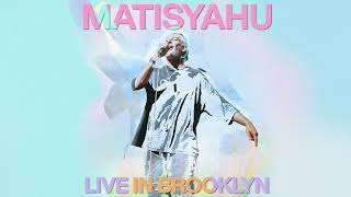 Matisyahu  King Without A Crown Live in Brooklyn Official Audio [upl. by Aguayo516]