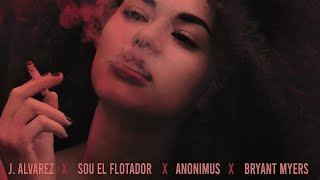 Bebiendo Y Fumando  J Alvarez X Bryant Myers X Anonimus X Sou El Flotador Fly Version [upl. by Kelly]