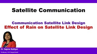 Satellite Communication  Effect of Rain on Satellite Link Design [upl. by Annahsed74]