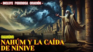 La Ira de Dios Nahúm Anuncia la Caída de Nínive Nahúm  Historias de la Biblia [upl. by Rikahs]