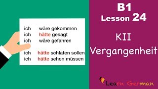 B1  Lesson 24  Konjunktiv II  Vergangenheit  Learn German intermediate [upl. by Atterahs]