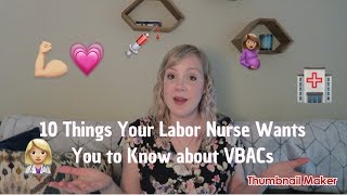 10 Things Your Labor Nurse Wants You to Know About VBACs [upl. by Aixela]