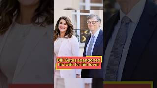 Bill Gates abandoned his wife for his lover but she ended up having the last laugh [upl. by Del]