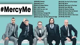 Mercy Me Greatest Hits  Best Worship Songs Of MercyMe Playlist 2023 [upl. by Grannia]