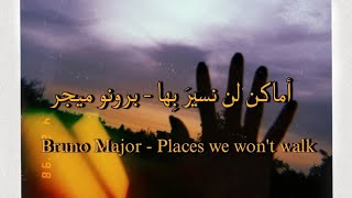 Bruno Major  Places we wont walk cover مترجم أماكن لن نسيرَ إليها [upl. by Fillbert]