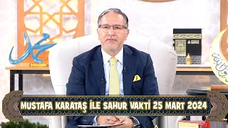 Prof Dr Mustafa Karataş ile Sahur Vakti 25 Mart 2024 [upl. by Airotciv]