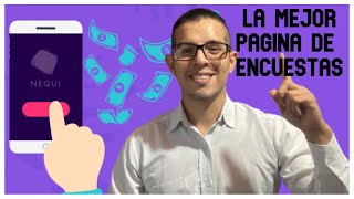 Mejor Pagina de Encuestas en Colombia  Cómo Ganar Dinero en Nequi con Encuestas [upl. by Ahearn]