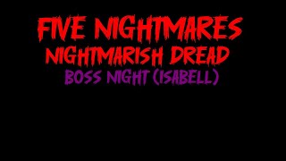 Five Nightmares Nightmarish Dread Isabell Boss Fight [upl. by Annuhsal]