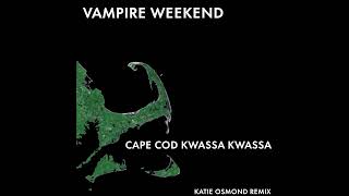 Vampire Weekend  Cape Cod Kwassa Kwassa Katie Osmond Remix [upl. by Isabelle]