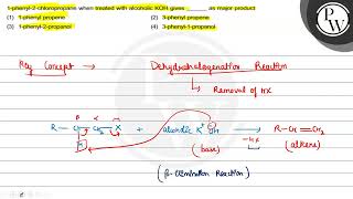 1phenyl2chloropropane when treated with alcoholic \ \mathrmKOH [upl. by Pals]