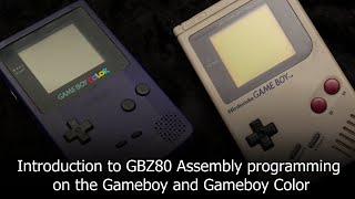 Introduction to GBZ80 Assembly programming on the Gameboy and Gameboy Color [upl. by Arriaet]