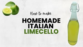 How to Make Italian Limecello Recipe [upl. by Isobel]