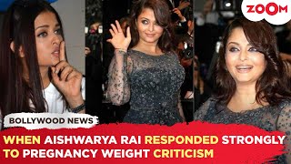 Aishwarya Rai Bachchans SHOCKING reply to trolls who SHAMED her for pregnancy weight GAIN [upl. by Ardnovahs]