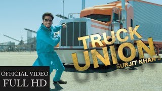 Surjit Khan  Truck Union  Official Music Video  Headliner Records [upl. by Eillit756]