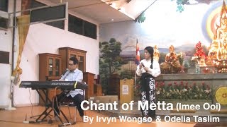 Chant of Metta Imee Ooi Cover by Irvyn Wongso amp Odelia Taslim [upl. by Yatnwahs]