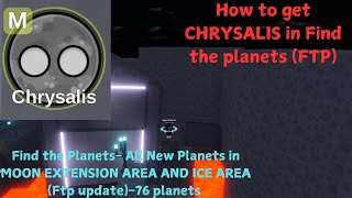 How to get CHRYSALIS in Find the planets FTP ROBLOX GAMEPLAY [upl. by Constancy306]