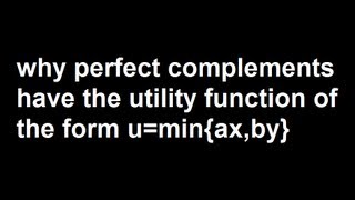 why perfect complements have the utility function of the form uminaxby [upl. by Ferris]