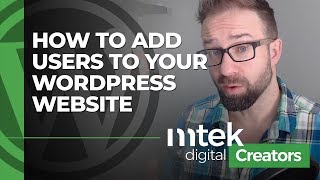 How to Add Users to Your Wordpress Website [upl. by Naitsirc]