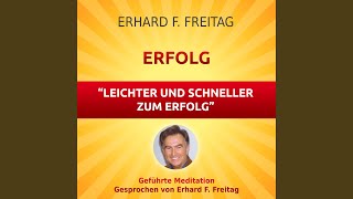 Erfolg  Leichter und schneller zum Erfolg Geführte Meditation [upl. by Sesmar]