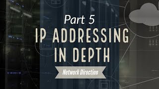 IP Addressing in Depth  Network Fundamentals Part 5 [upl. by Towers]