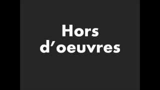 How to Pronounce Hors doeuvres [upl. by Giustino]